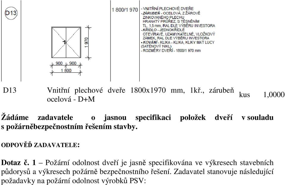 s požárněbezpečnostním řešením stavby. Dotaz č.