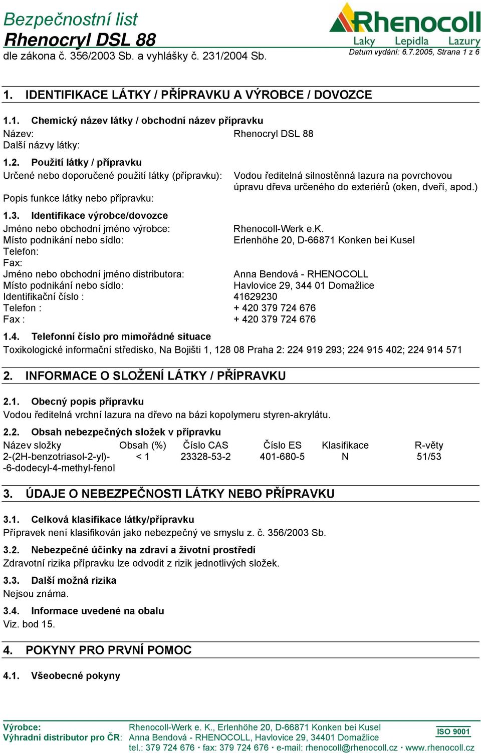 41629230 Telefon : + 420 379 724 676 Fax : + 420 379 724 676 Vodou ředitelná silnostěnná lazura na povrchovou úpravu dřeva určeného do exteriérů (oke