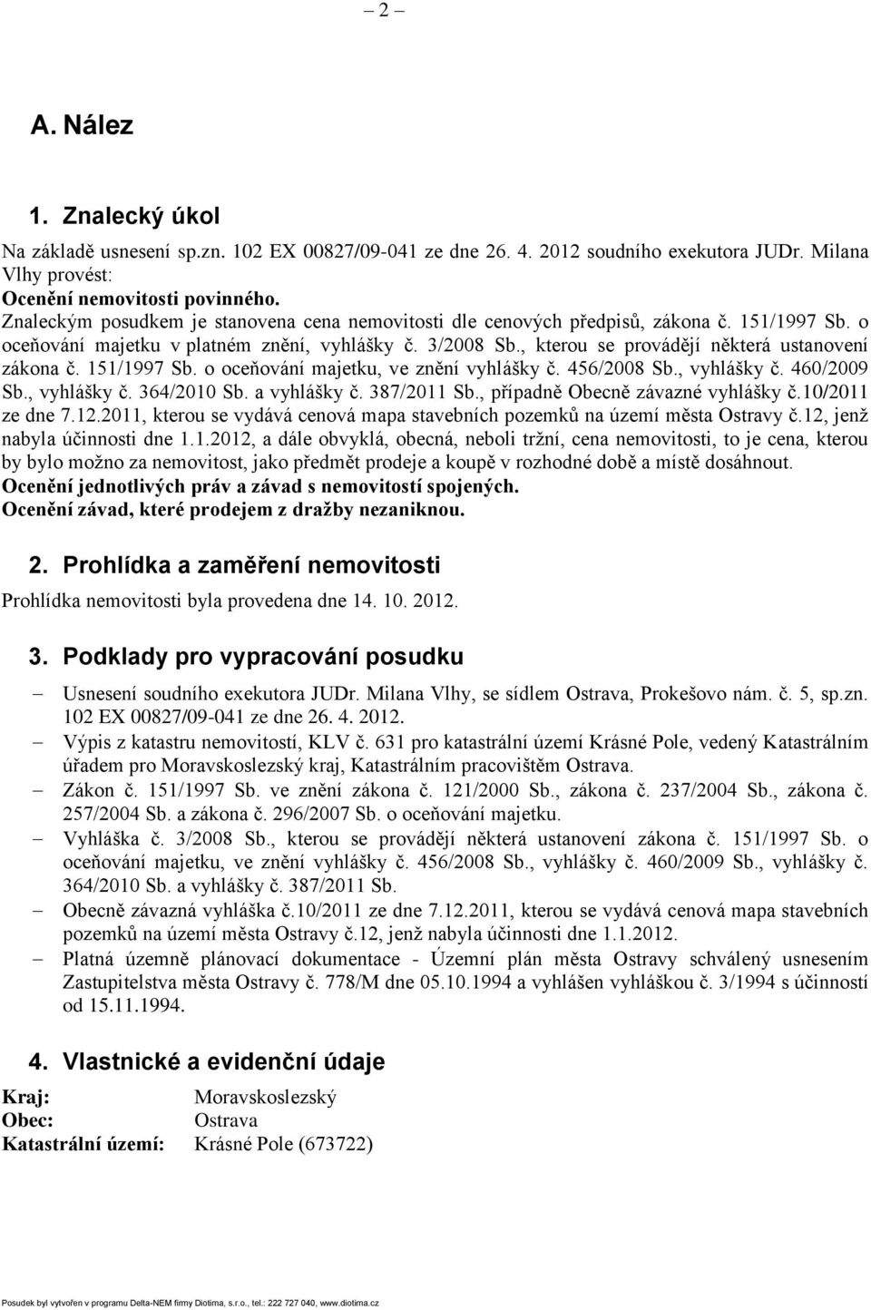 , kterou se provádějí některá ustanovení zákona č. 151/1997 Sb. o oceňování majetku, ve znění vyhlášky č. 456/2008 Sb., vyhlášky č. 460/2009 Sb., vyhlášky č. 364/2010 Sb. a vyhlášky č. 387/2011 Sb.