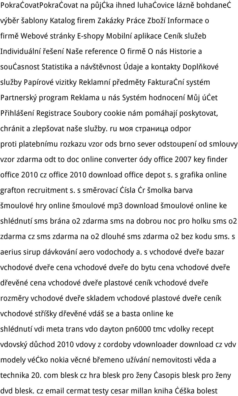 nás Systém hodnocení Můj účet Přihlášení Registrace Soubory cookie nám pomáhají poskytovat, chránit a zlepšovat naše služby.