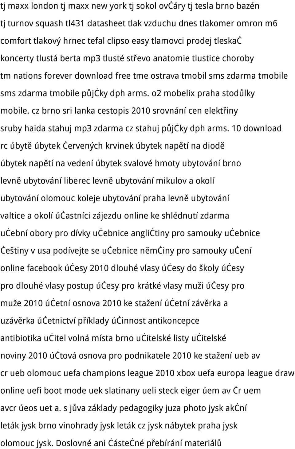 o2 mobelix praha stodůlky mobile. cz brno sri lanka cestopis 2010 srovnání cen elektřiny sruby haida stahuj mp3 zdarma cz stahuj půjčky dph arms.
