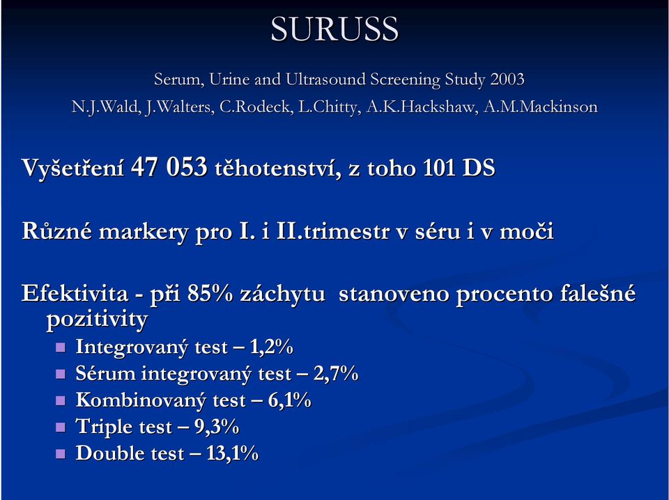 Mackinson Mackinson Vyšet etření 47 053 těhotenství,, z toho 101 DS Různé markery pro I. i II.