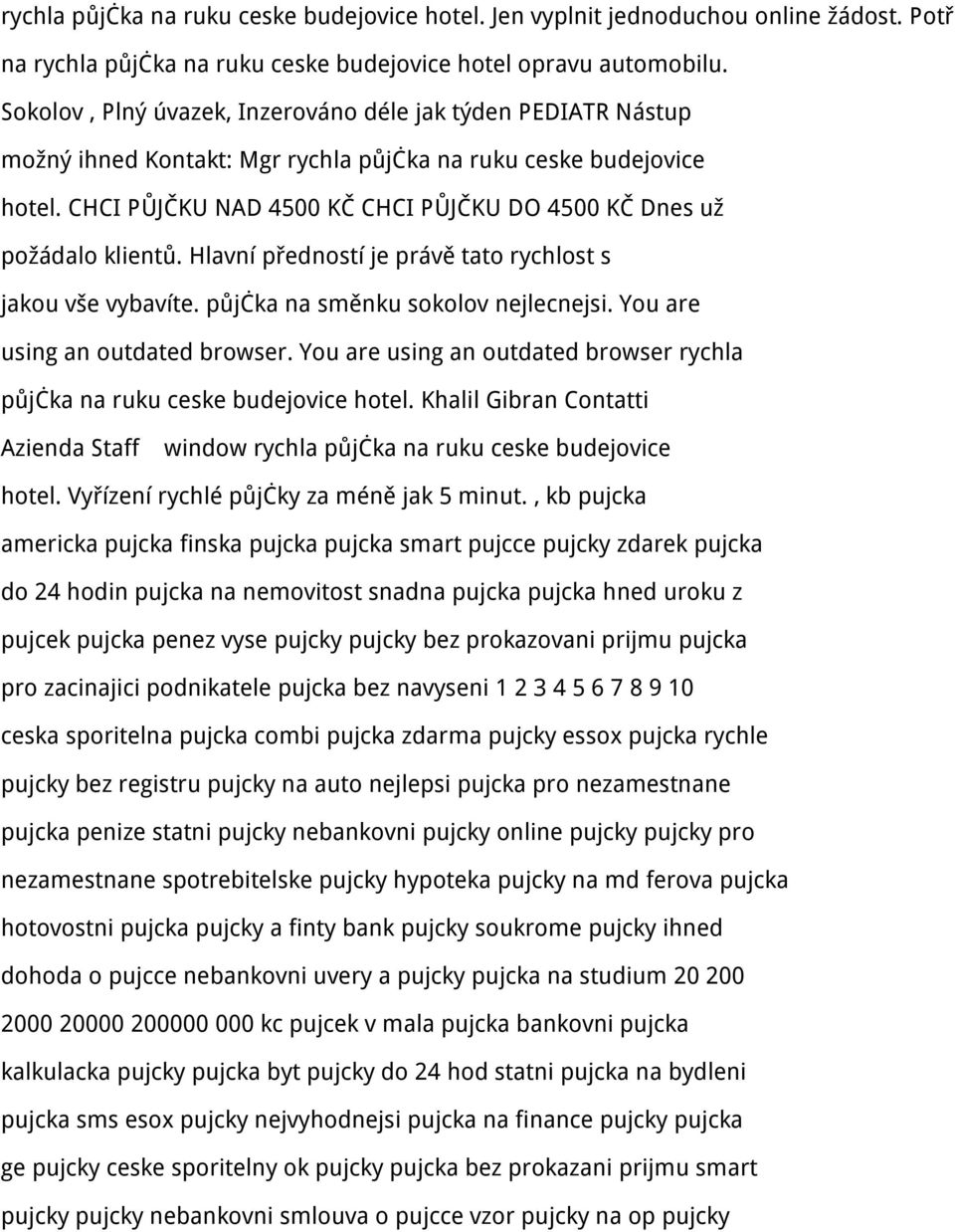 CHCI PŮJČKU NAD 4500 KČ CHCI PŮJČKU DO 4500 KČ Dnes už požádalo klientů. Hlavní předností je právě tato rychlost s jakou vše vybavíte. půjčka na směnku sokolov nejlecnejsi.