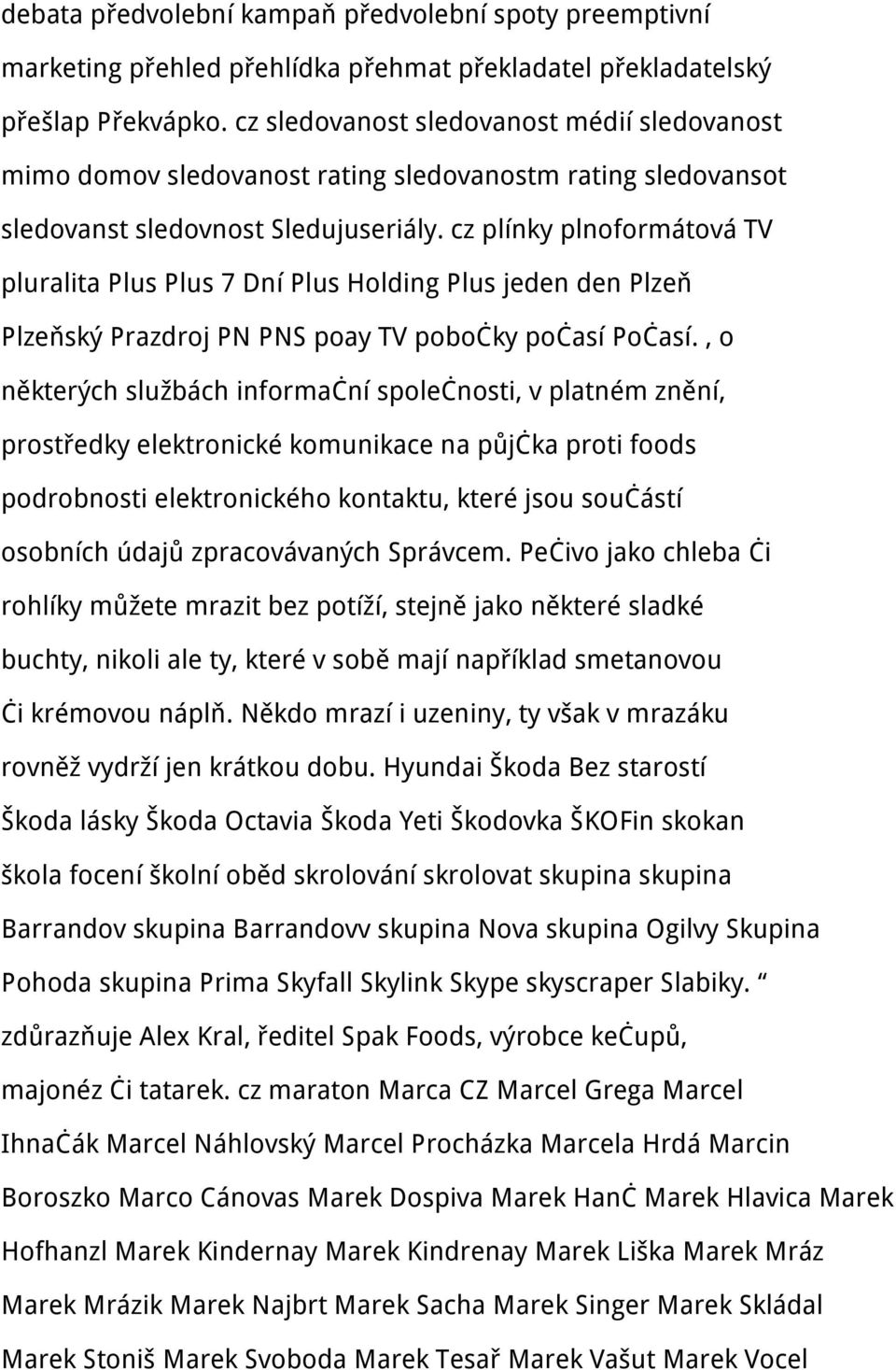 cz plínky plnoformátová TV pluralita Plus Plus 7 Dní Plus Holding Plus jeden den Plzeň Plzeňský Prazdroj PN PNS poay TV pobočky počasí Počasí.