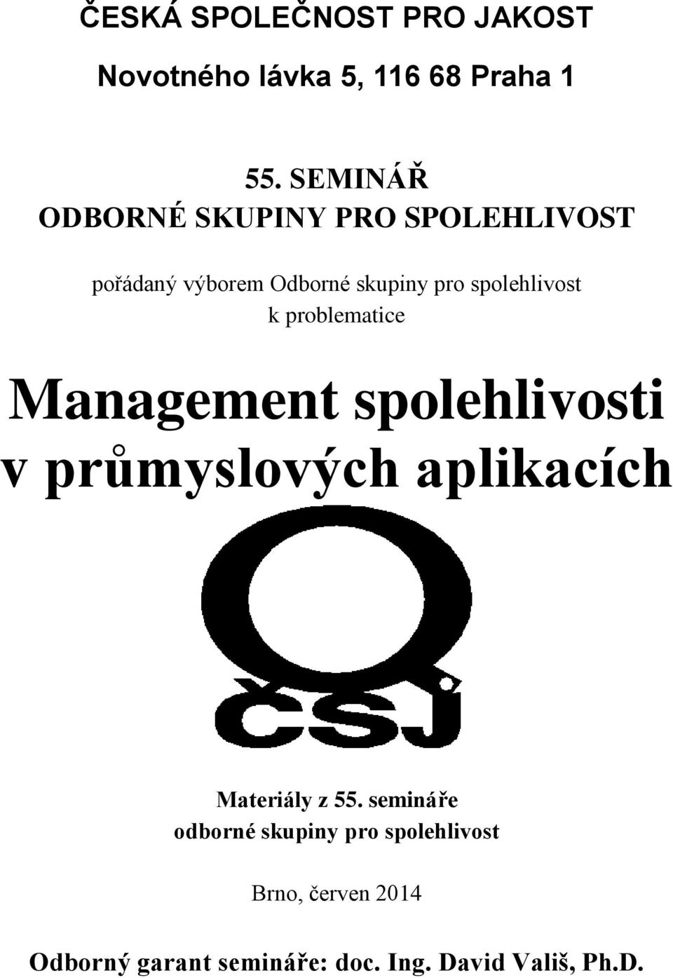 spolehlivost k problematice Management spolehlivosti v průmyslových aplikacích