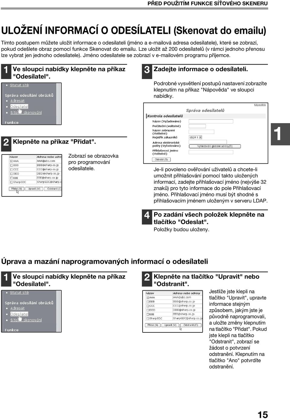 Jméno odesílatele se zobrazí v e-mailovém programu příjemce. Ve sloupci nabídky klepněte na příkaz "Odesílatel". Zadejte informace o odesílateli.