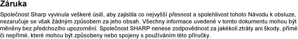 Všechny informace uvedené v tomto dokumentu mohou být měněny bez předchozího upozornění.