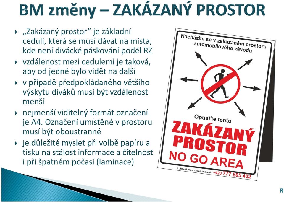 diváků musí být vzdálenost menší nejmenší viditelný formát označení je A4.