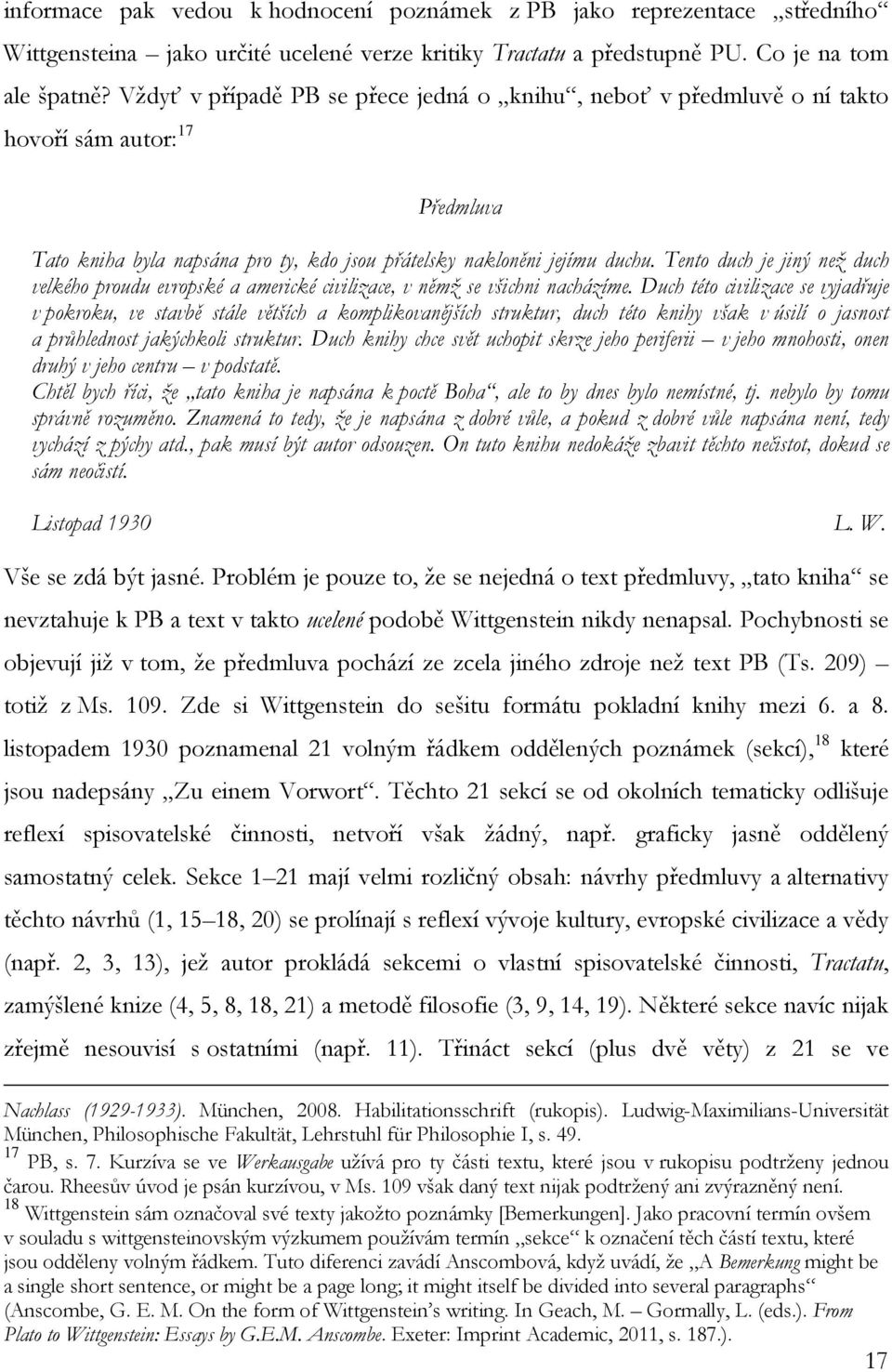 Tento duch je jiný než duch velkého proudu evropské a americké civilizace, v němž se všichni nacházíme.