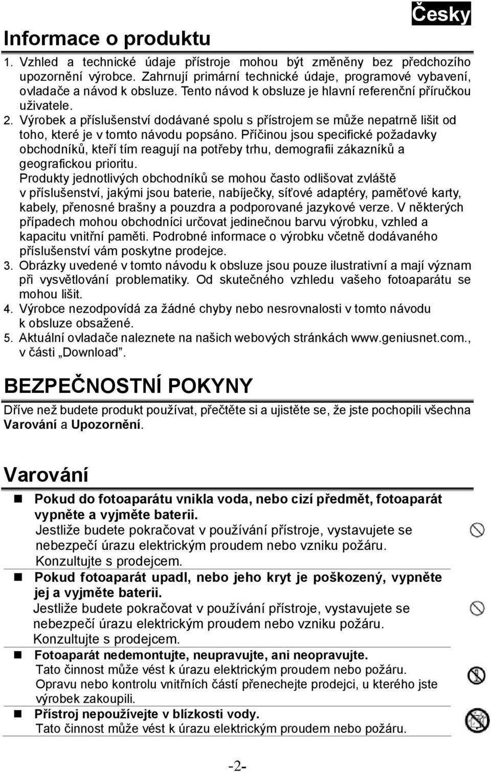 Příčinou jsou specifické požadavky obchodníků, kteří tím reagují na potřeby trhu, demografii zákazníků a geografickou prioritu.