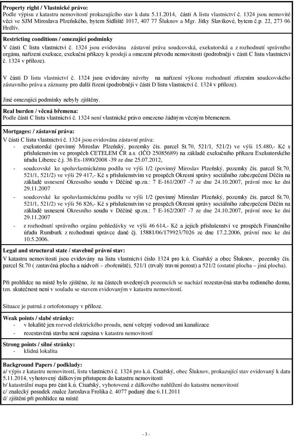 Restricting conditions / omezující podmínky V části C listu vlastnictví č.