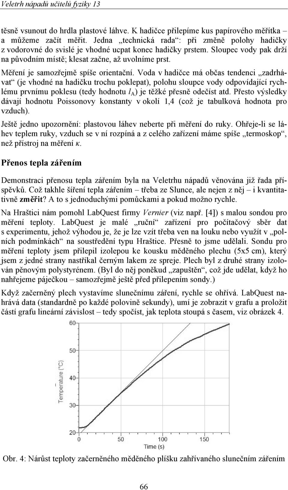 Měření je samozřejmě spíše orientační.