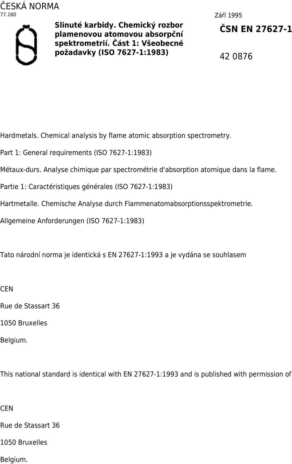 Partie 1: Caractéristiques générales Hartmetalle. Chemische Analyse durch Flammenatomabsorptionsspektrometrie.