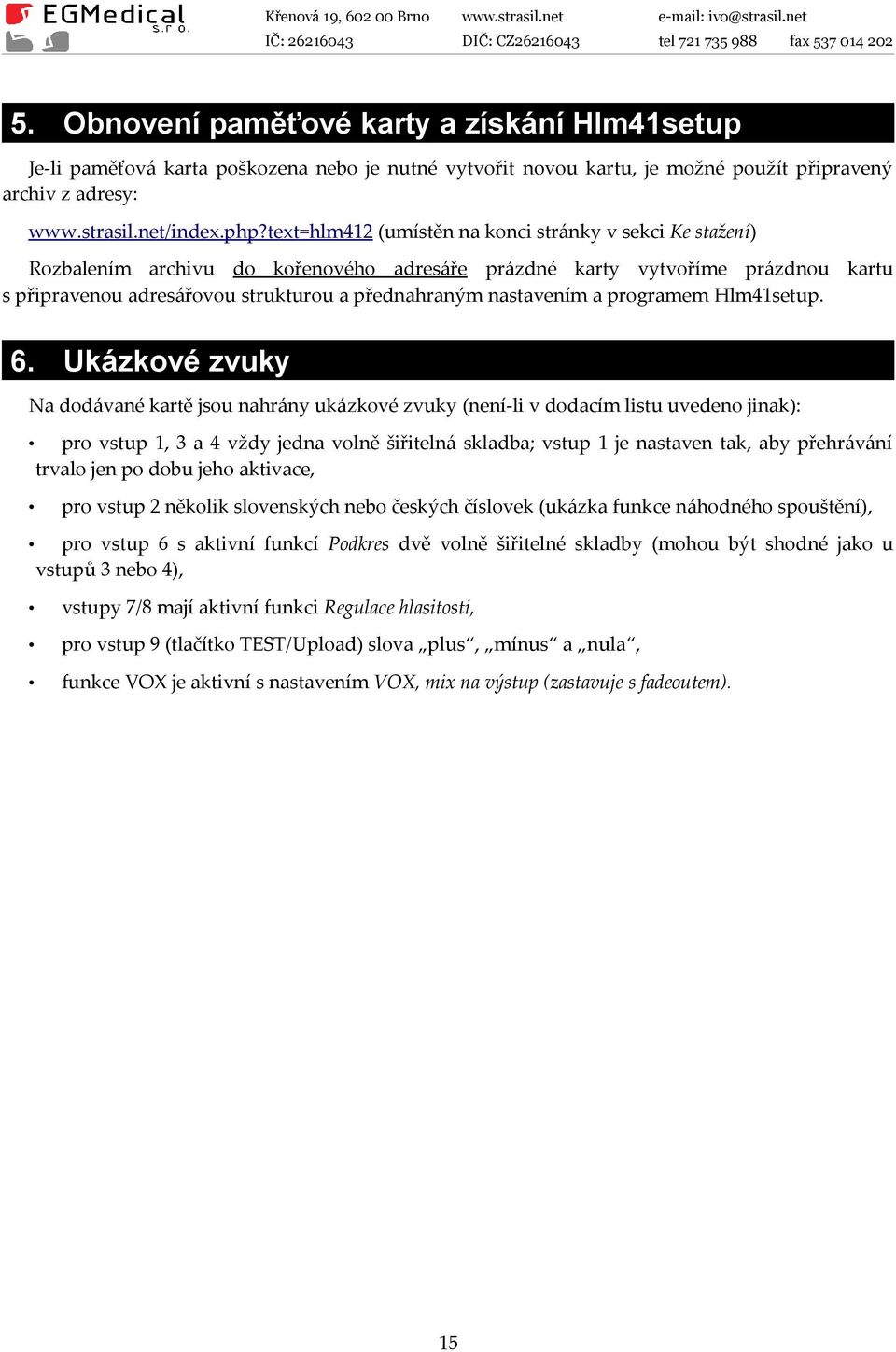 nastavením a programem Hlm41setup. 6.