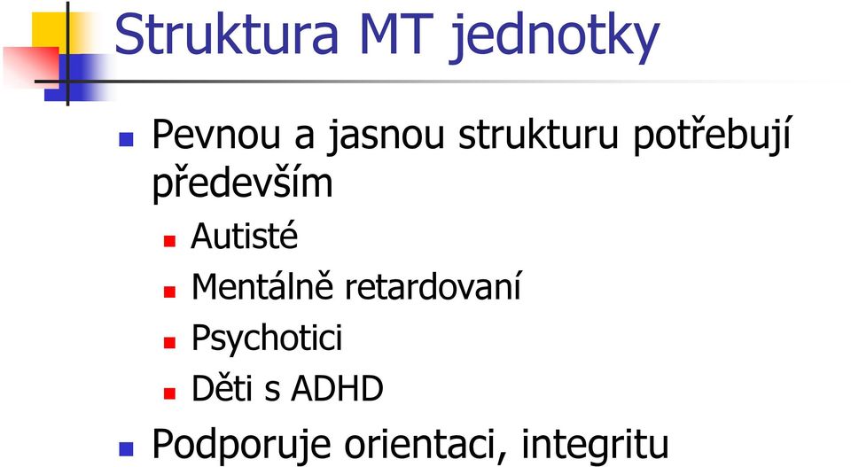 Mentálně retardovaní Psychotici Děti