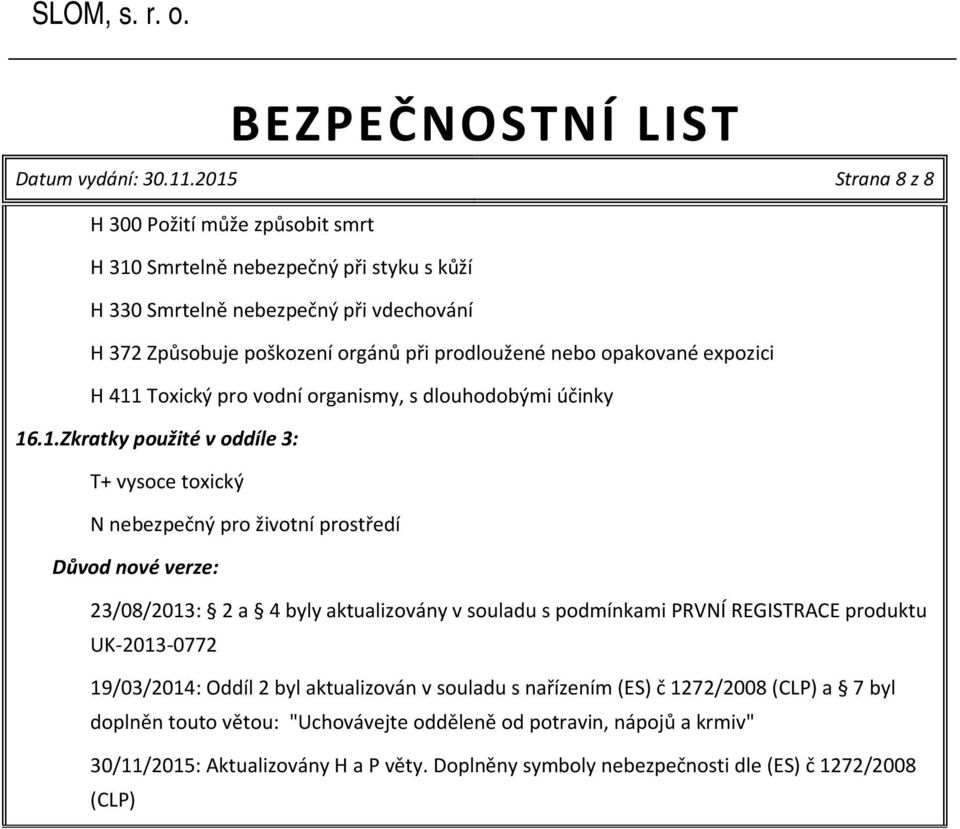 nebo opakované expozici H 411