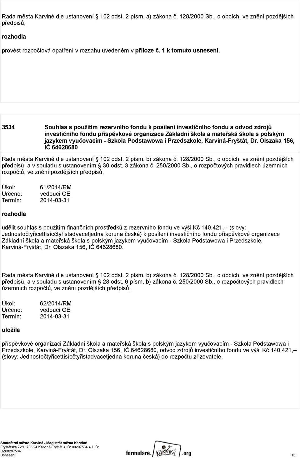 3534 Souhlas s použitím rezervního fondu k posílení investičního fondu a odvod zdrojů investičního fondu příspěvkové organizace Základní škola a mateřská škola s polským jazykem vyučovacím - Szkola