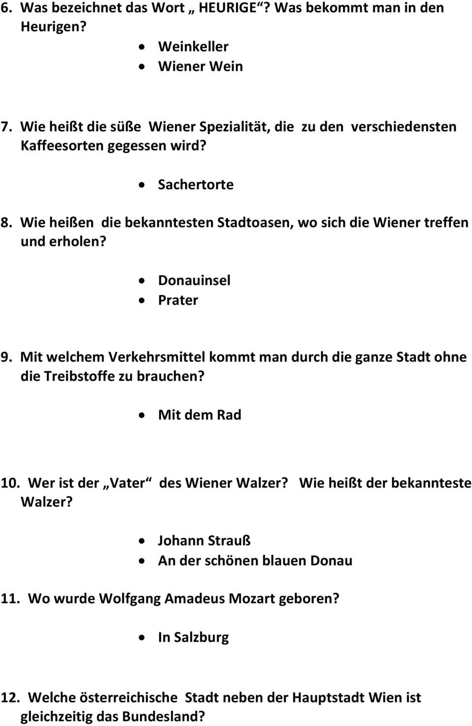 Wie heißen die bekanntesten Stadtoasen, wo sich die Wiener treffen und erholen? Donauinsel Prater 9.