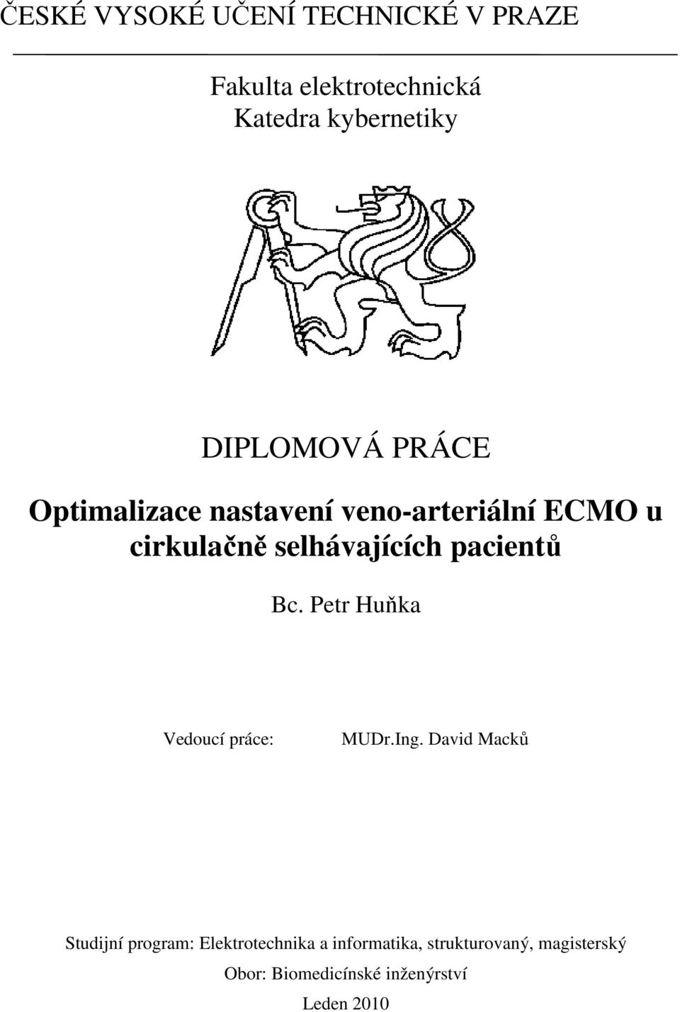 pacientů Bc. Petr Huňka Vedoucí práce: MUDr.Ing.