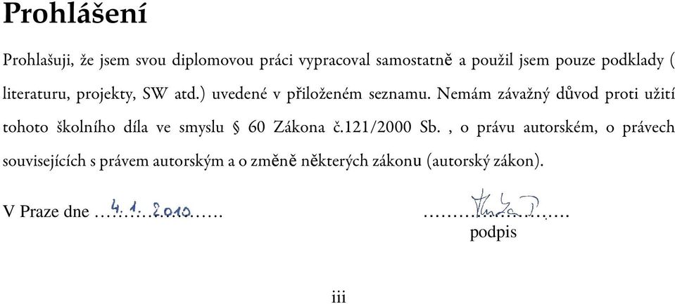 Nemám závažný důvod proti užití tohoto školního díla ve smyslu 60 Zákona č.121/2000 Sb.