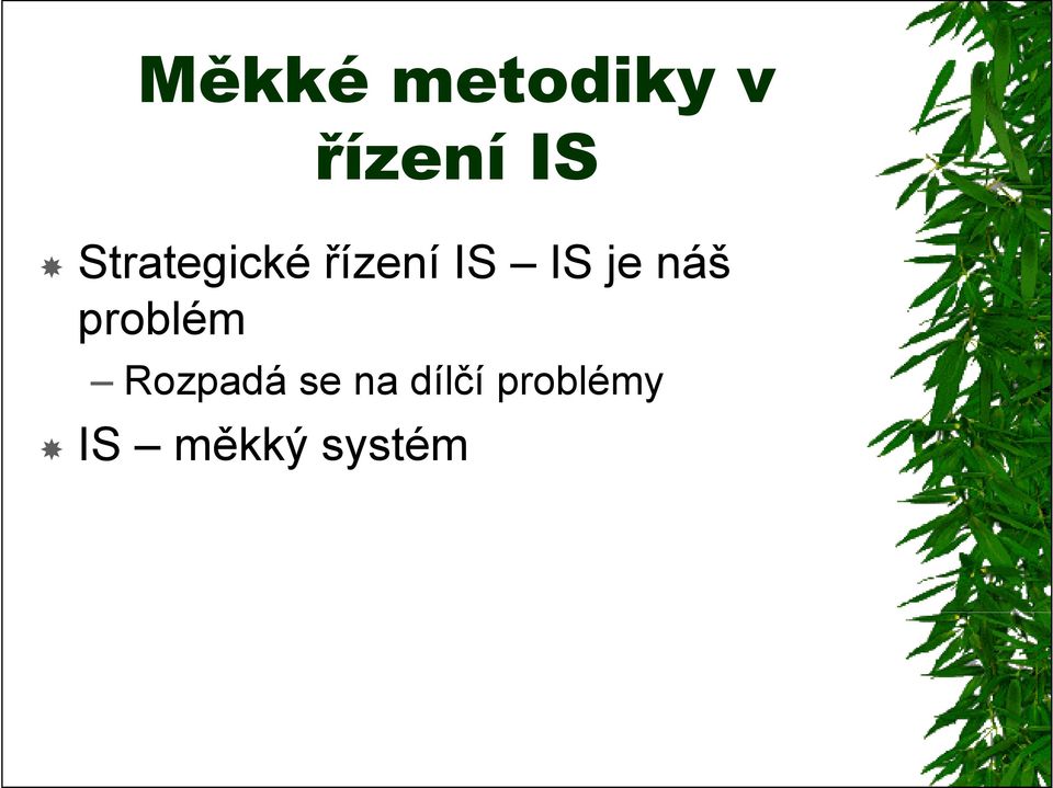 náš problém Rozpadá se na