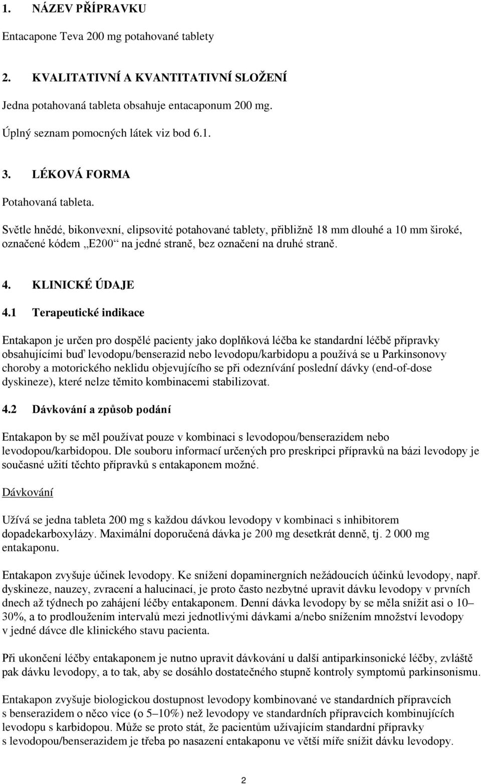 KLINICKÉ ÚDAJE 4.