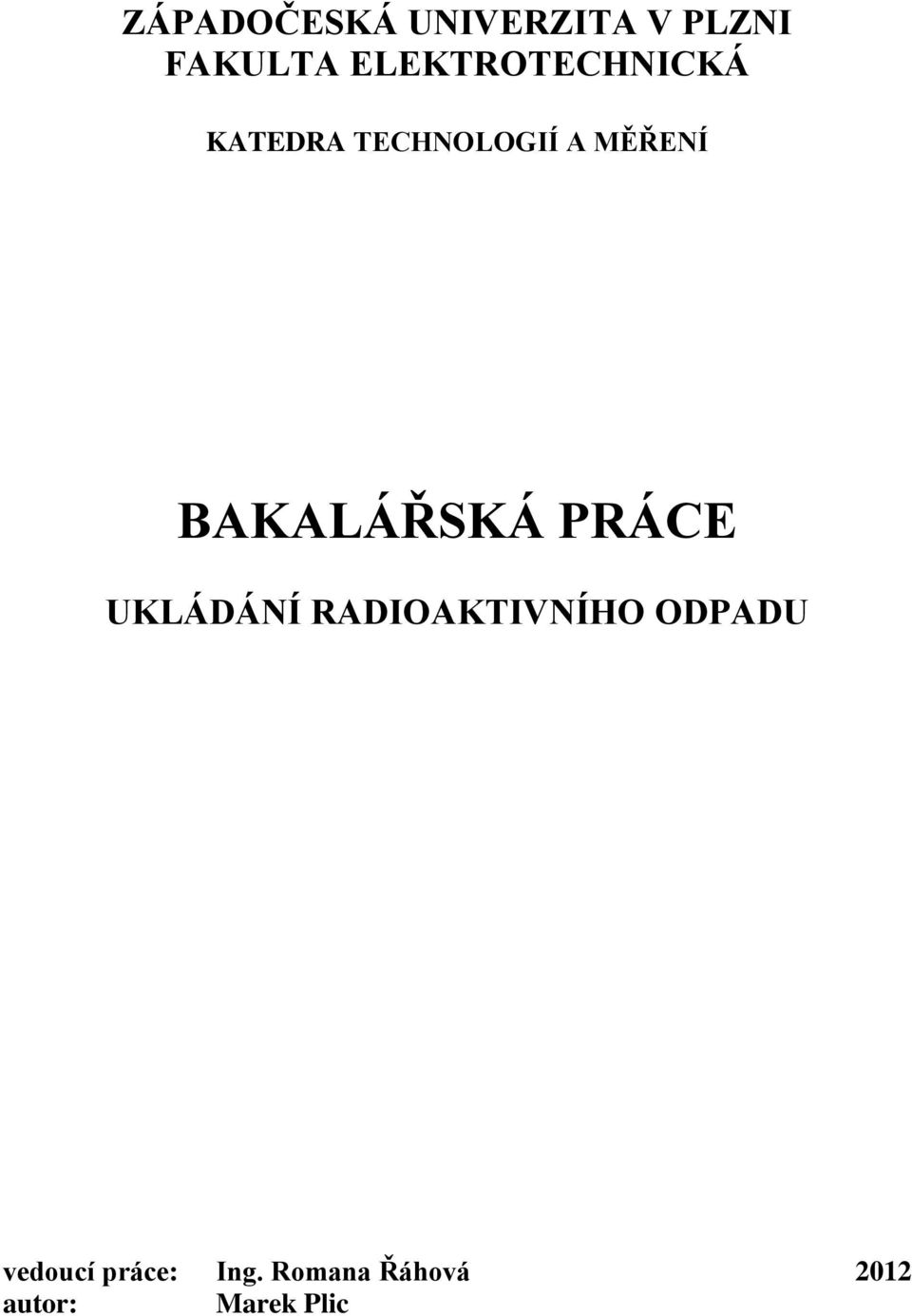 BAKALÁŘSKÁ PRÁCE UKLÁDÁNÍ RADIOAKTIVNÍHO ODPADU