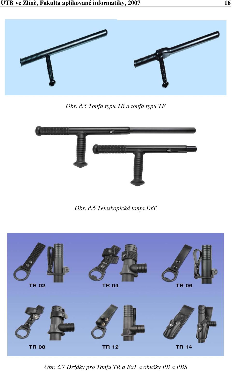 .5 Tonfa typu TR a tonfa typu TF Obr.