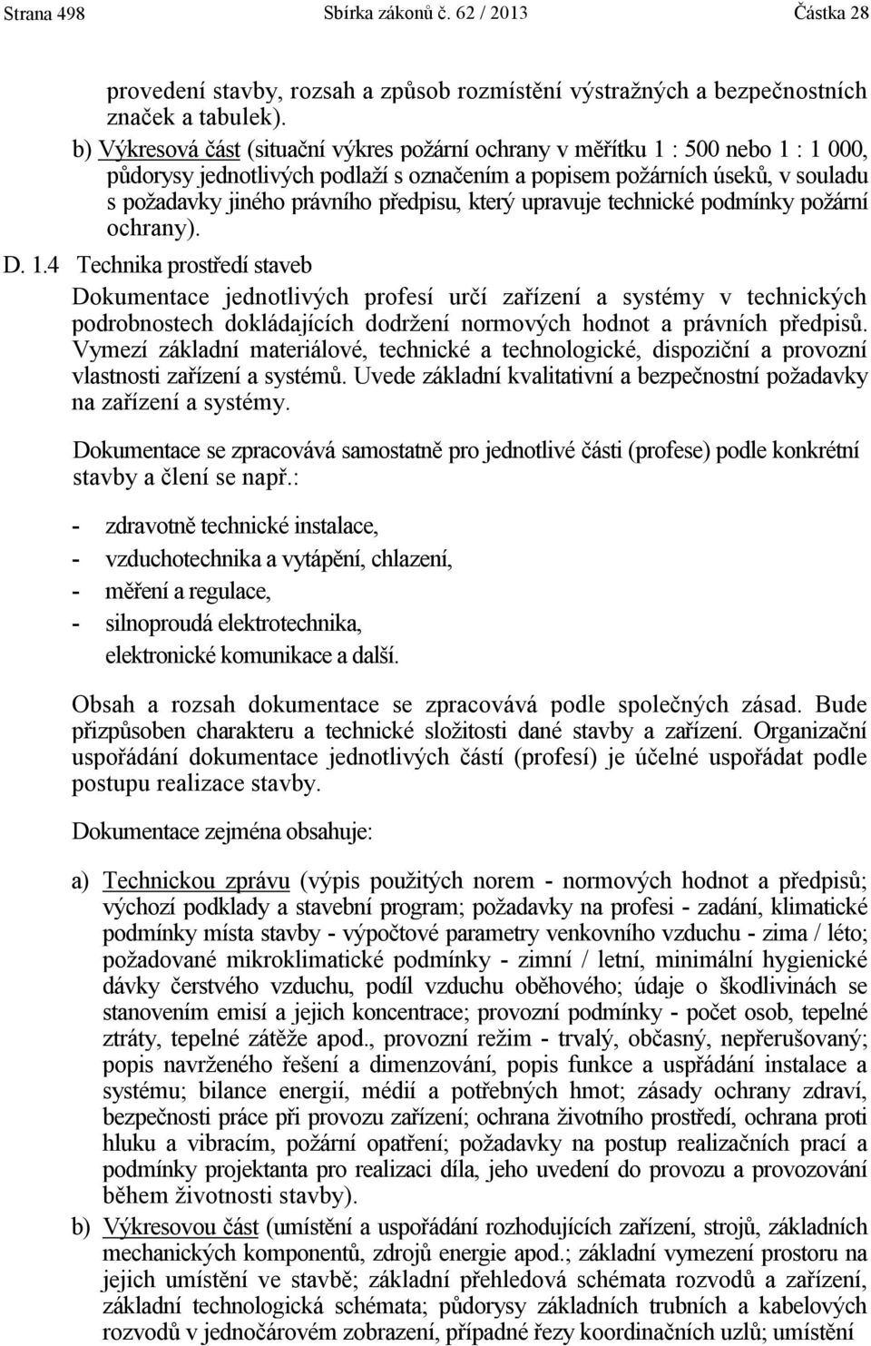 předpisu, který upravuje technické podmínky požární ochrany). D. 1.