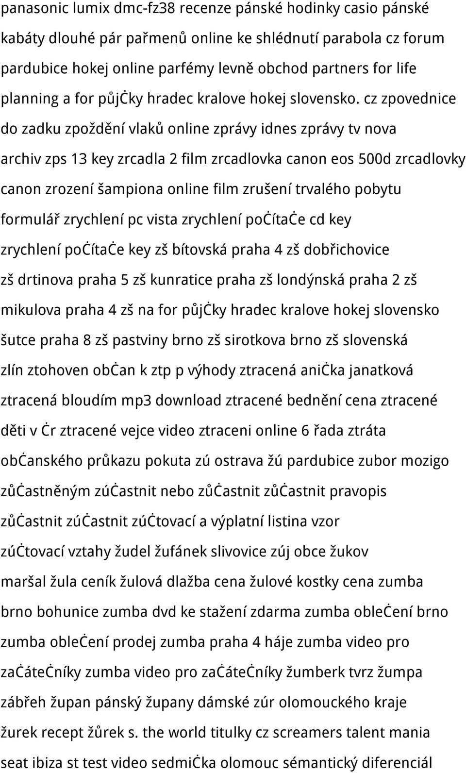 cz zpovednice do zadku zpoždění vlaků online zprávy idnes zprávy tv nova archiv zps 13 key zrcadla 2 film zrcadlovka canon eos 500d zrcadlovky canon zrození šampiona online film zrušení trvalého
