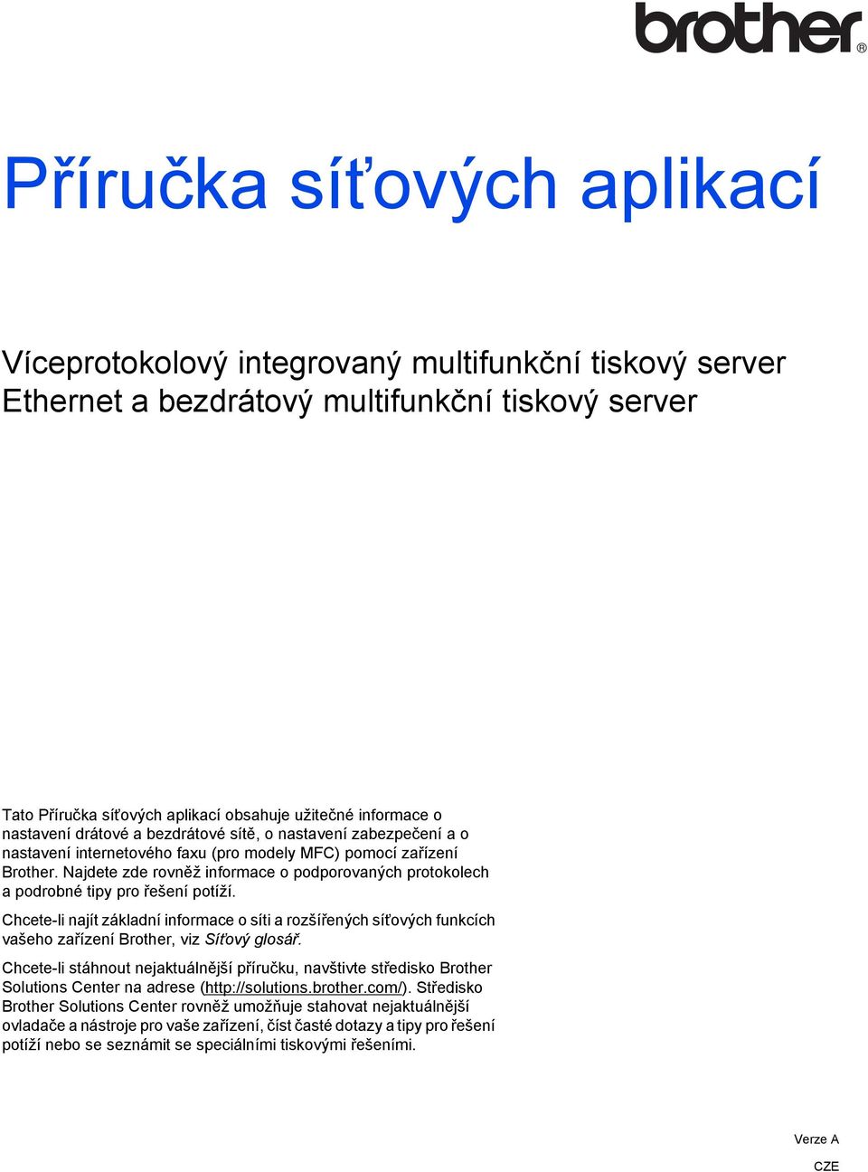 Najdete zde rovněž informace o podporovaných protokolech a podrobné tipy pro řešení potíží.