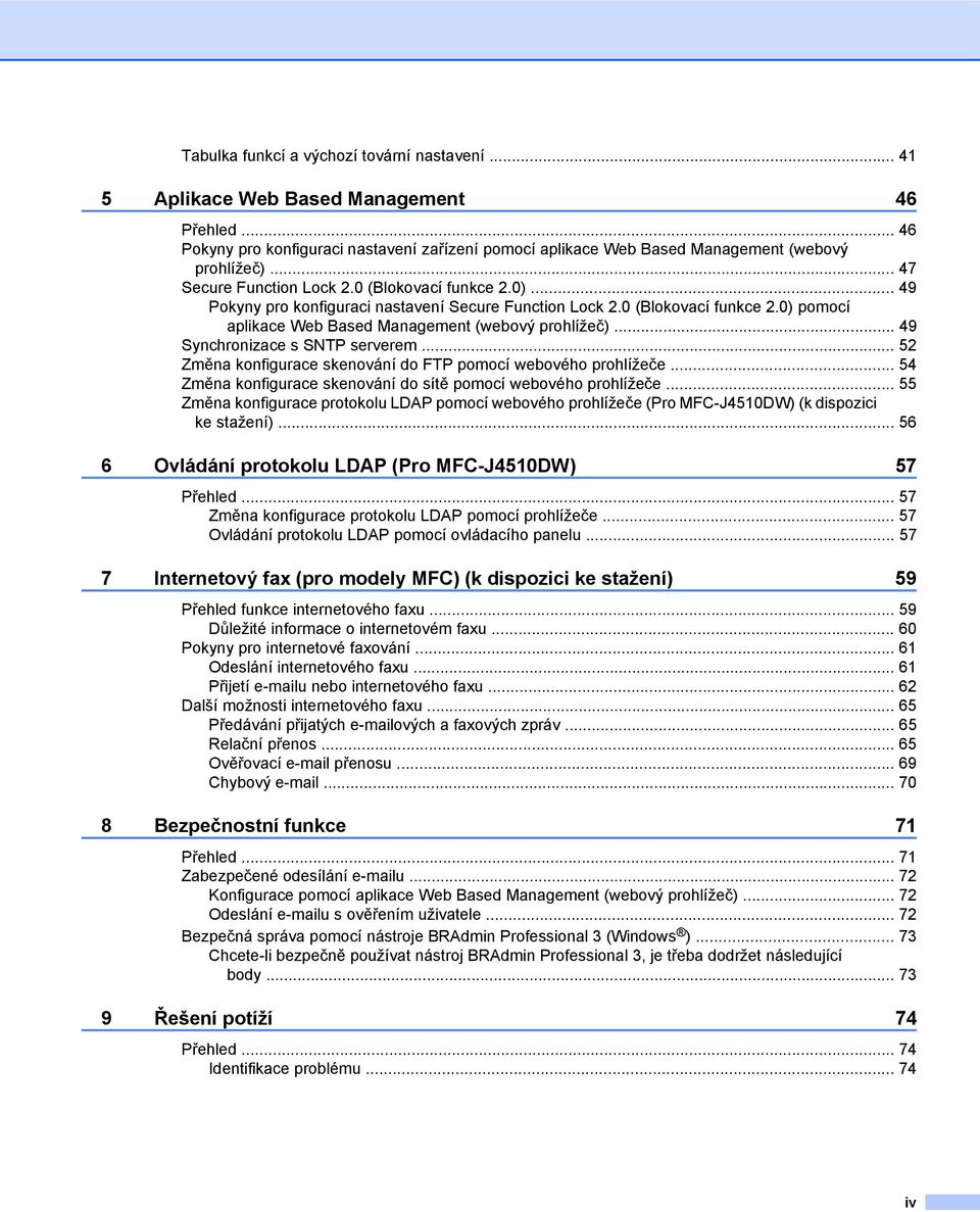 .. 49 Synchronizace s SNTP serverem... 52 Změna konfigurace skenování do FTP pomocí webového prohlížeče... 54 Změna konfigurace skenování do sítě pomocí webového prohlížeče.