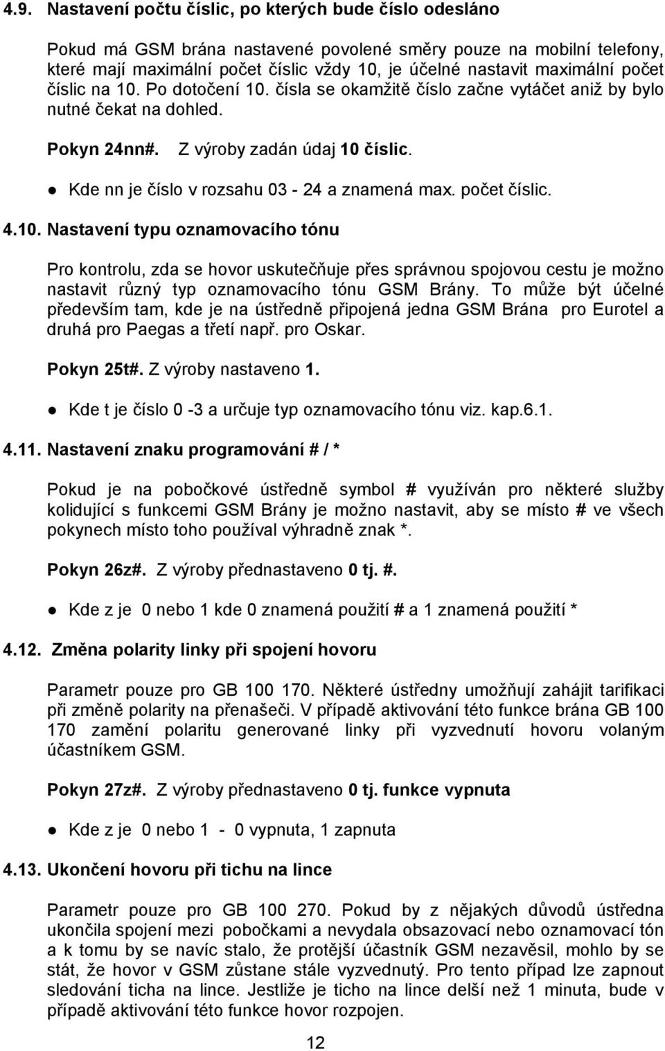 Kde nn je číslo v rozsahu 03-24 a znamená max. počet číslic. 4.10.