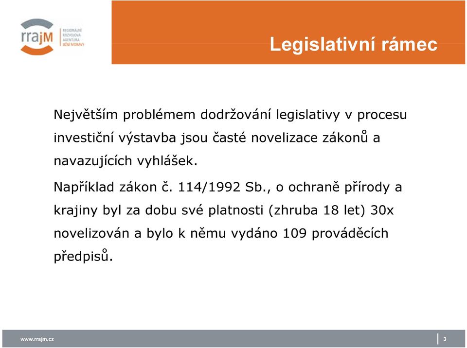 Například zákon č. 114/1992 Sb.