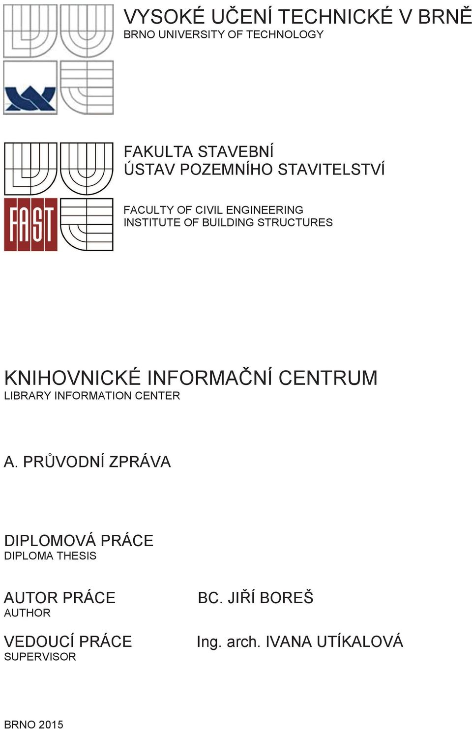 INFORMANÍ CENTRUM LIBRARY INFORMATION CENTER A.