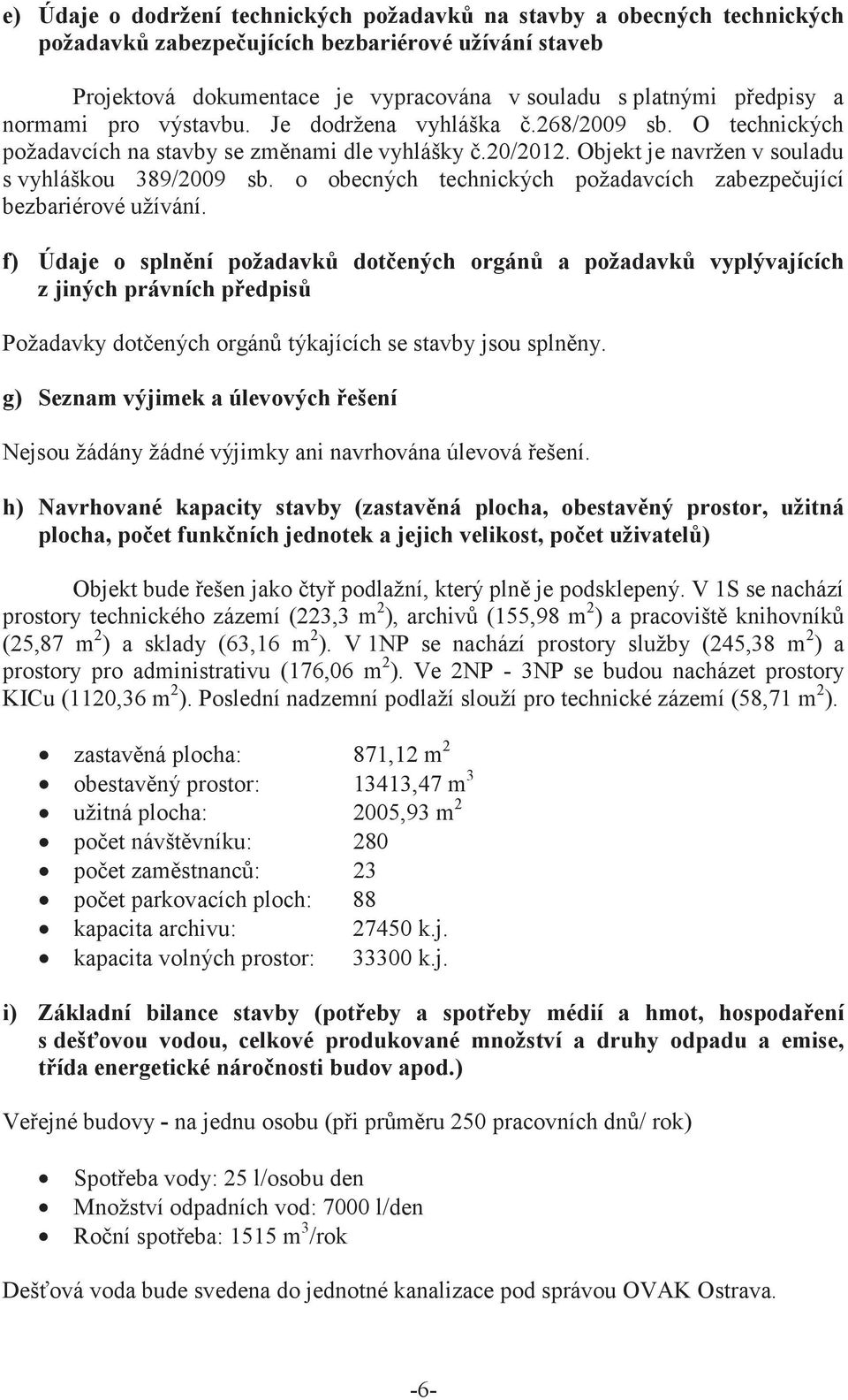 o obecných technických požadavcích zabezpeující bezbariérové užívání.