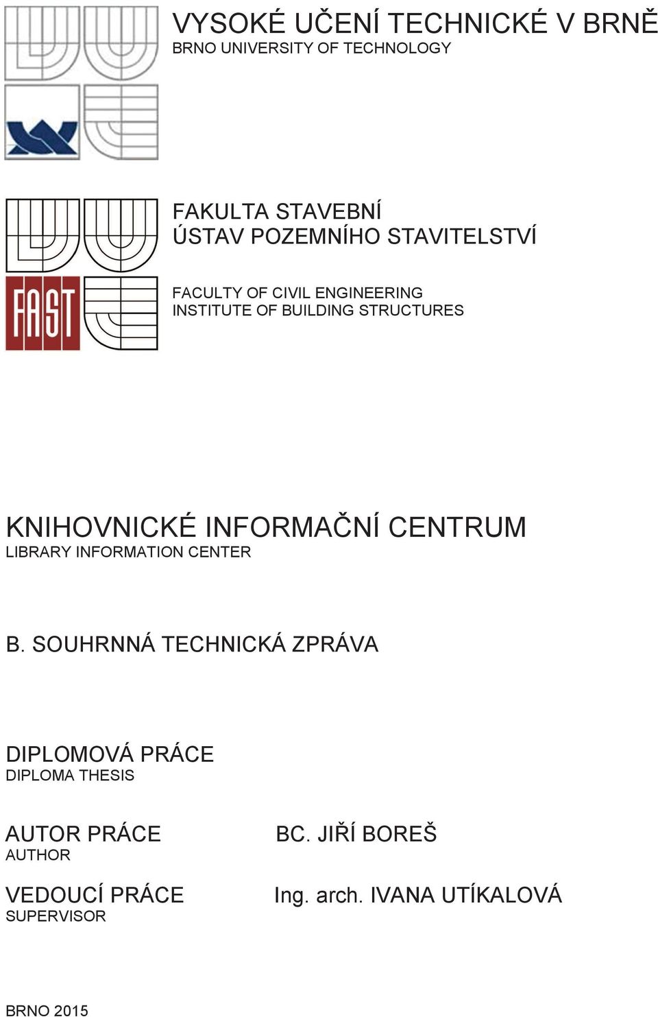 INFORMANÍ CENTRUM LIBRARY INFORMATION CENTER B.