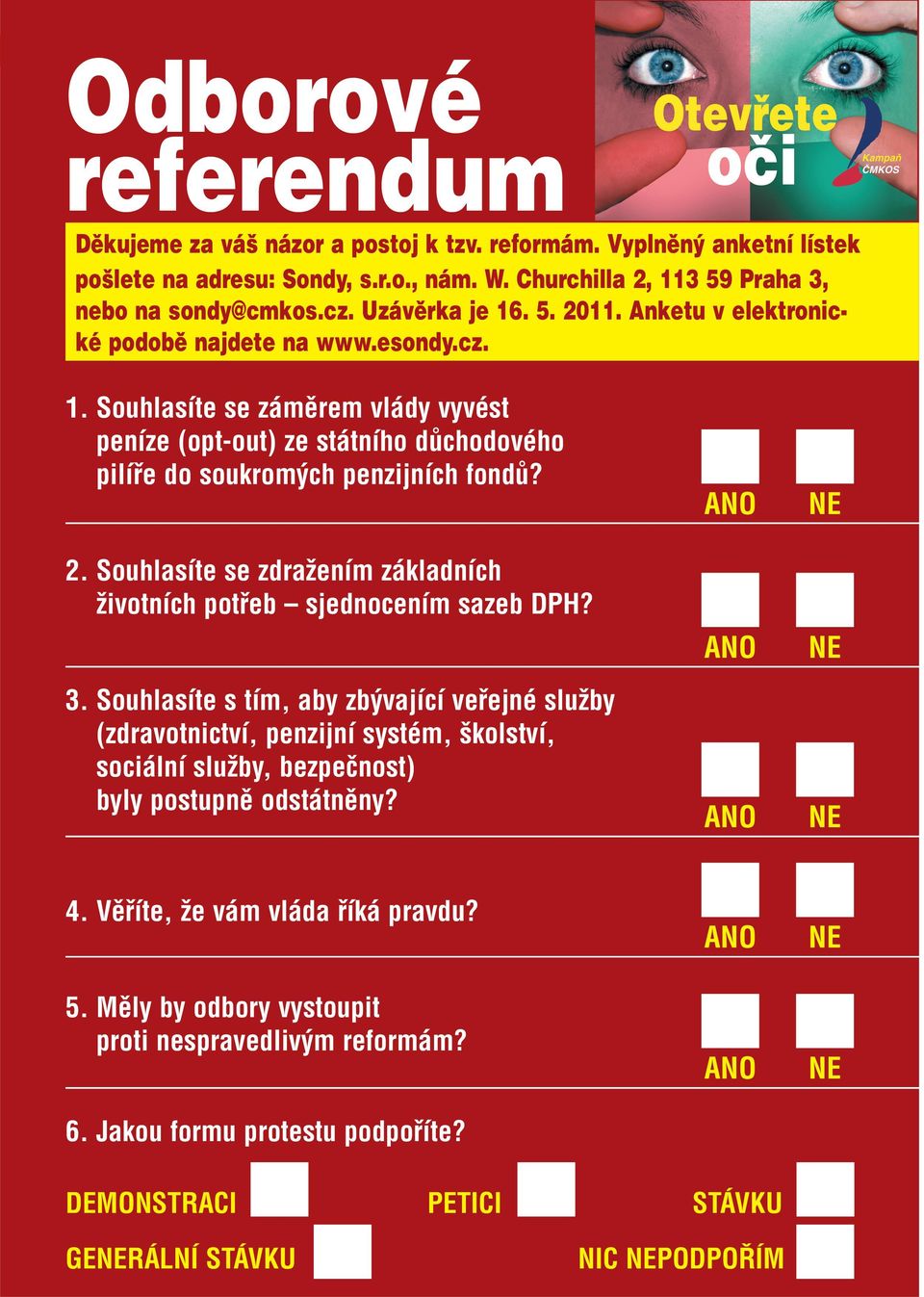 2. Souhlasíte se zdražením základních životních potřeb sjednocením sazeb DPH? 3.