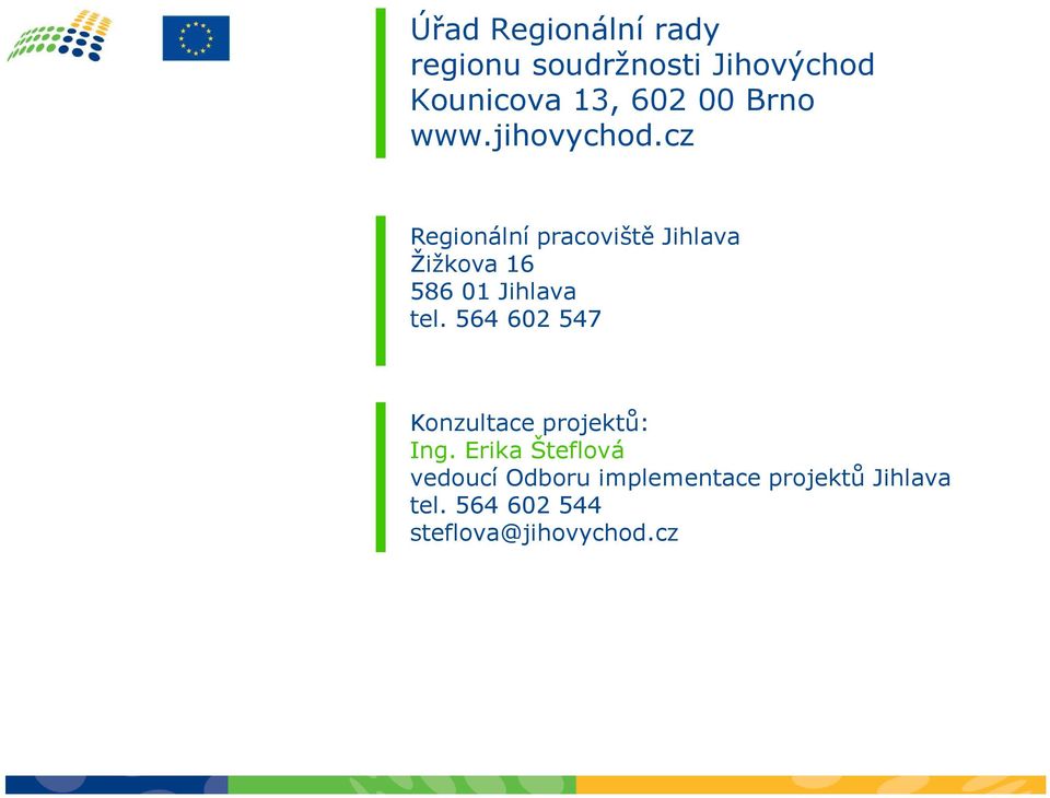 cz Regionální pracoviště Jihlava Žižkova 16 586 01 Jihlava tel.