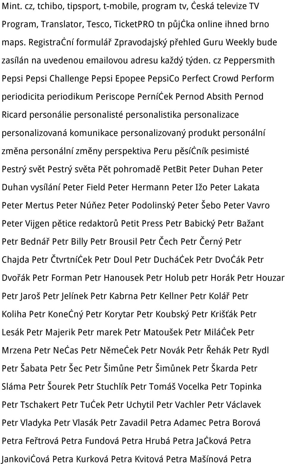 cz Peppersmith Pepsi Pepsi Challenge Pepsi Epopee PepsiCo Perfect Crowd Perform periodicita periodikum Periscope Perníček Pernod Absith Pernod Ricard personálie personalisté personalistika