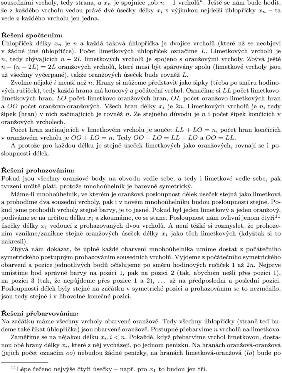 Limetkových vrcholů je n, tedy zbývajících n 2L limetkových vrcholů je spojeno s oranžovými vrcholy.