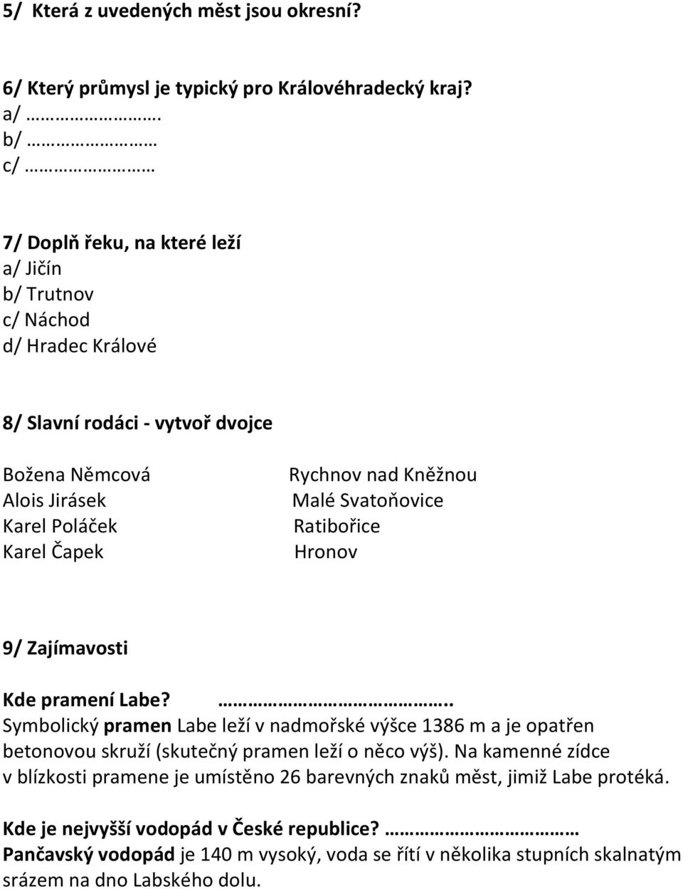 nad Kněžnou Malé Svatoňovice Ratibořice Hronov 9/ Zajímavosti Kde pramení Labe?