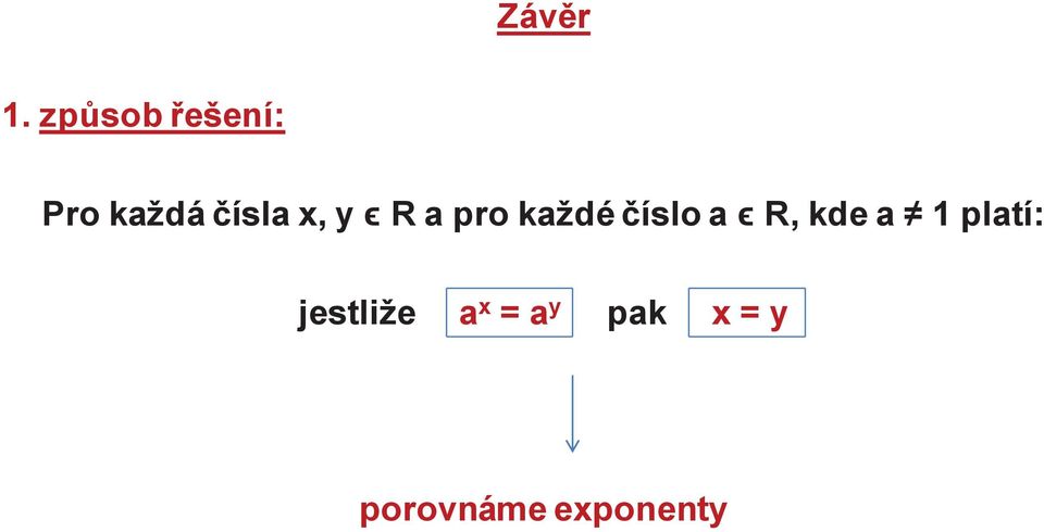 y ϵ R a pro každé číslo a ϵ R, kde