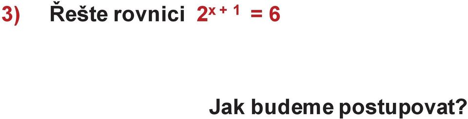 + 1 = 6 Jak