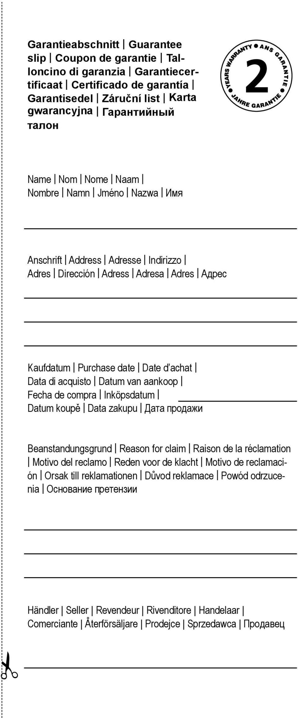 aankoop Fecha de compra Inköpsdatum atum koupě ata zakupu Дата продажи Beanstandungsgrund Reason for claim Raison de la réclamation Motivo del reclamo Reden voor de klacht Motivo de