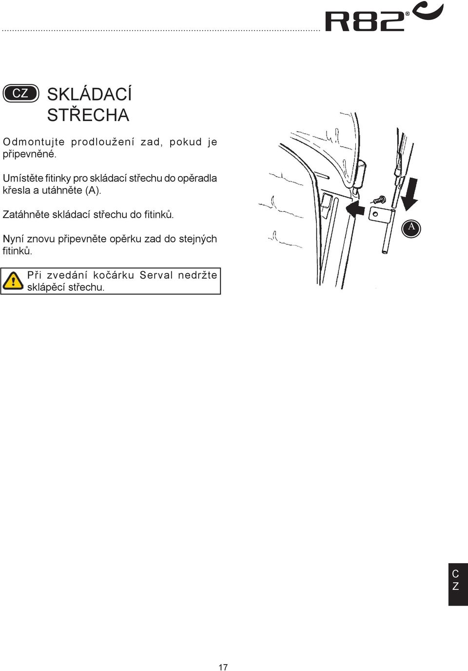 atáhněte skládací střechu do fitinků.