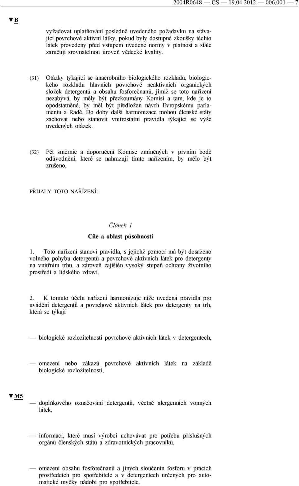 zaručují srovnatelnou úroveň vědecké kvality.