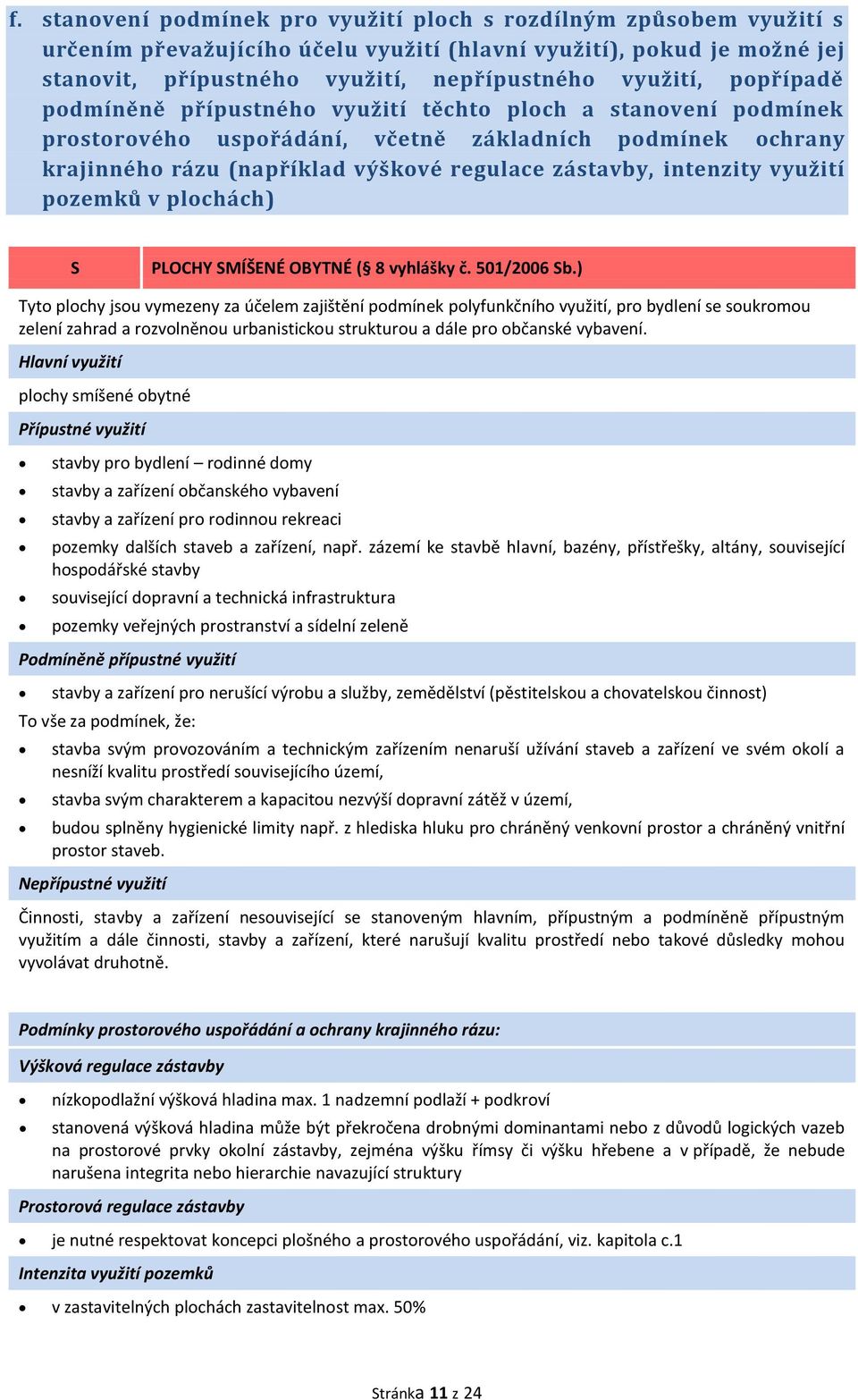 využití pozemků v plochách) S PLOCHY SMÍŠENÉ OBYTNÉ ( 8 vyhlášky č. 501/2006 Sb.