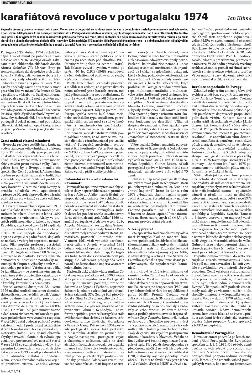 Portugalská karafiátová revoluce, jejíž historii připomíná doc.