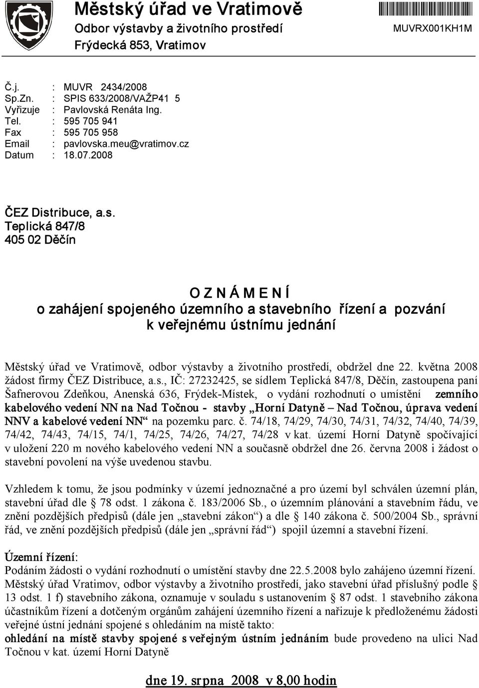 a.meu@vratimov.cz Datum : 18.07.2008 ČEZ Dist